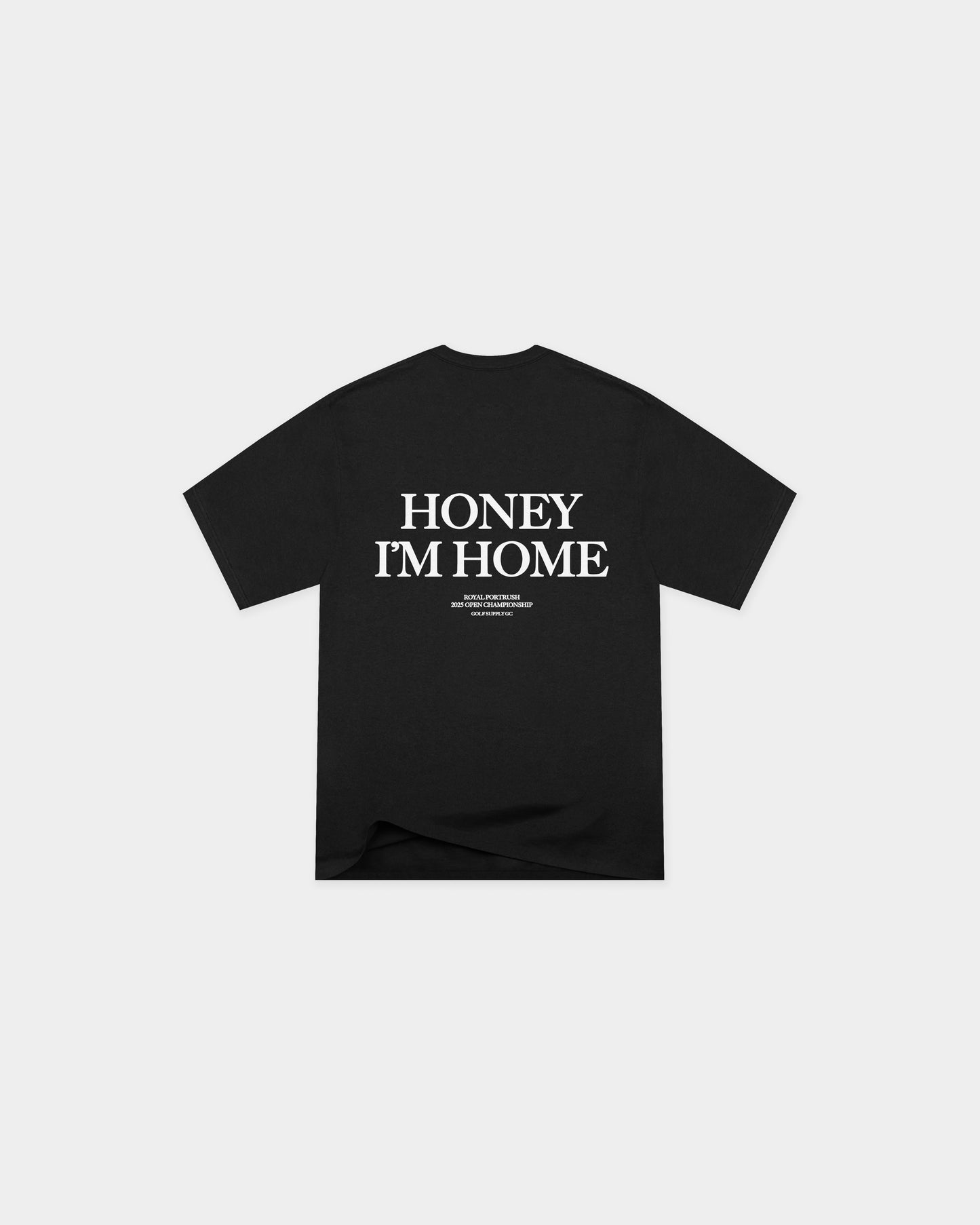 Honey I'm Home T-Shirt